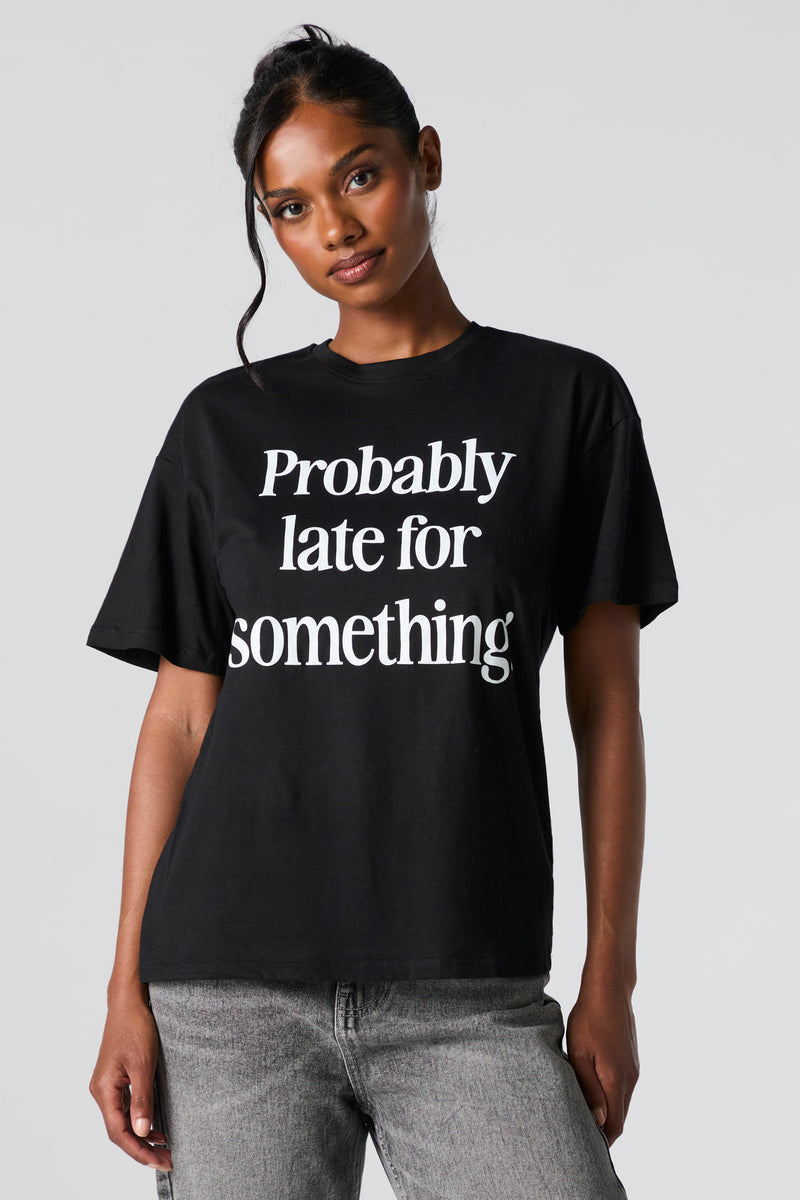 Probably Late Graphic Boyfriend T-Shirt